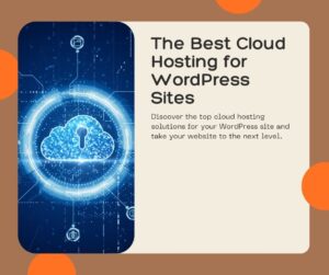 Best Cloud Hosting For Wordpress