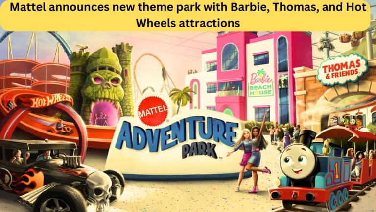 Mattel announces new theme park with Barbie, Thomas, and Hot Wheels attractions