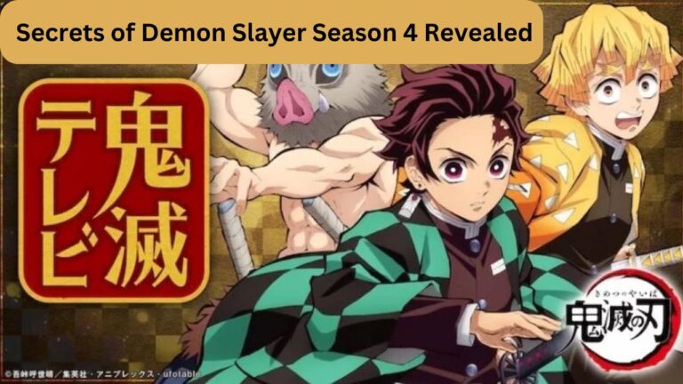 Secrets of Demon Slayer Season 4 Revealed