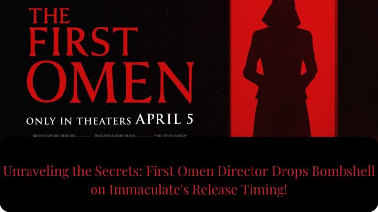 Unraveling the Secrets: First Omen Director Drops Bombshell on Immaculate’s Release Timing!