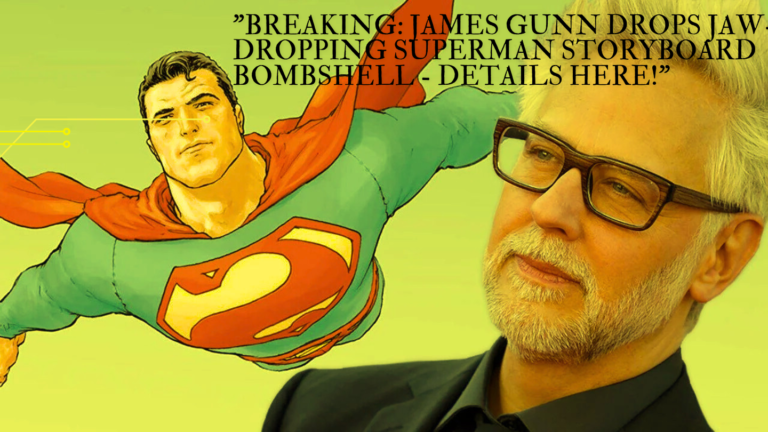 “Breaking: James Gunn Drops Jaw-Dropping Superman Storyboard Bombshell – Details Here!”