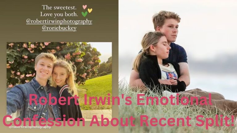 Robert Irwin Breaks Silence on Sudden Relationship Breakup!