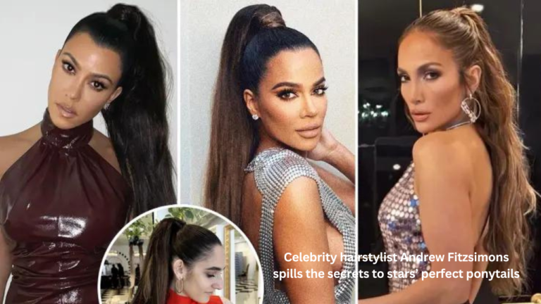 Celebrity hairstylist Andrew Fitzsimons spills the secrets to stars’ perfect ponytails