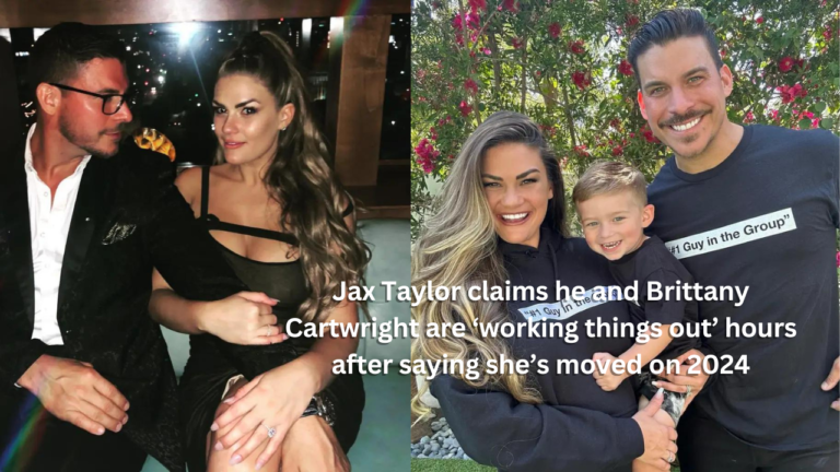 Jax Taylor claims he and Brittany Cartwright are ‘working things out’ hours after saying she’s moved on 2024