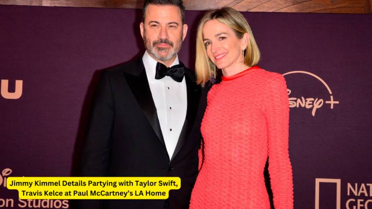 Jimmy Kimmel Details Partying with Taylor Swift, Travis Kelce at Paul McCartney’s LA Home