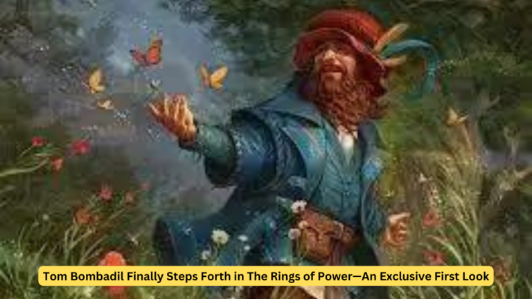 Tom Bombadil Finally Steps Forth in The Rings of Power—An Exclusive First Look