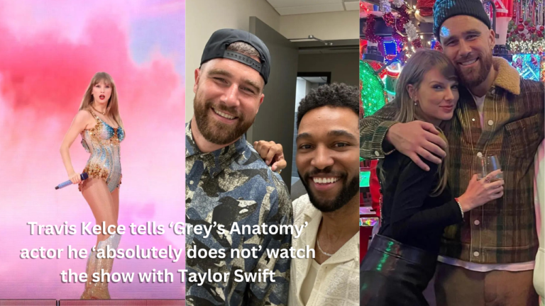 Travis Kelce tells ‘Grey’s Anatomy’ actor he ‘absolutely does not’ watch the show with Taylor Swift 2024